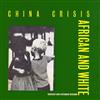 lataa albumi China Crisis - African And White Remixed And Extended Version