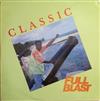 last ned album Classic - Full Blast