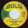 last ned album Ralph Young - All You Did Was Waste My Time Im Just A Man