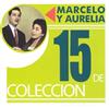last ned album Marcelo Y Aurelia - 15 De Coleccion