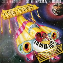Download Oliver Onions - No Me Importa Ya El Mañana Canta En Español