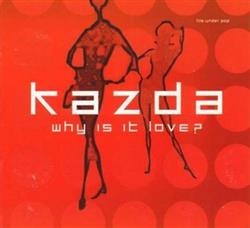 Download Kazda - Why Is It Love