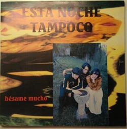 Download Esta Noche Tampoco - Bésame Mucho