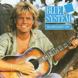 Download Blue System - Big Boys Dont Cry