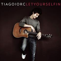 Download Tiago Iorc - Let Yourself In