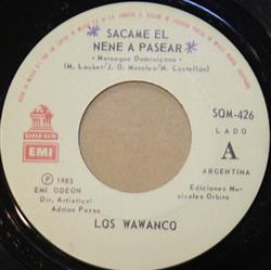 Download Los Wawanco - Sacame El Nene A Pasear Eso Si Que No Podras