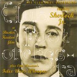 Download The Club Foot Orchestra - Sherlock Jr Felix The Cat Woos Whoopee