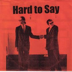 Download Hard To Say - Hard To Say