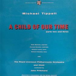 Download Michael Tippett Elsie Morison Pamela Bowden Richard Lewis Richard Standen With The Royal Liverpool Philharmonic Orchestra And Choir Conducted By John Pritchard - A Child Of Our Time Parts Two And Three