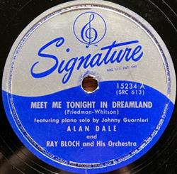 Download Alan Dale And Ray Bloch And His Orchestra - Meet Me Tonight In Dreamland Goodnight Sweetheart