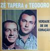 kuunnella verkossa Zé Tapera E Teodoro - Verdade De Um Coração
