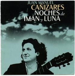 Download Juan Manuel Cañizares - Noches de Imán y Luna