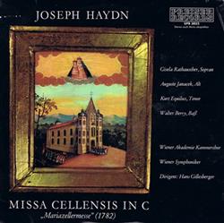 Download Joseph Haydn, Gisela Rathauscher, Auguste Janacek, Kurt Equiluz, Walter Berry, Wiener Akademie Kammerchor, Wiener Symphoniker, Hans Gillesberger - Missa Cellensis In C Mariazellermesse 1782