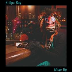 Download Shilpa Ray - Make Up