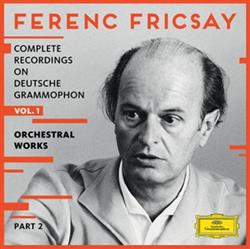 Download Ferenc Fricsay - Complete Recordings On Deutsche Grammophon Vol 1 Orchestral Works
