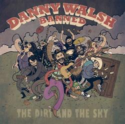 Download Danny Walsh Banned - The Dirt And The Sky