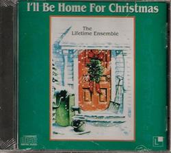 Download Lifetime Ensemble - Ill Be Home For Christmas
