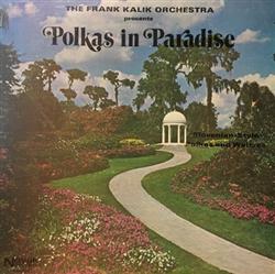 Download The Frank Kalik Orchestra - Polkas In Paradise