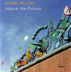 Download Mark Helias - Attack The Future