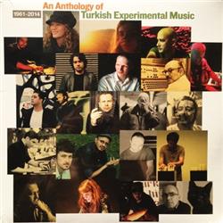 Download Various - An Anthology Of Turkish Experimental Music 1961 2014