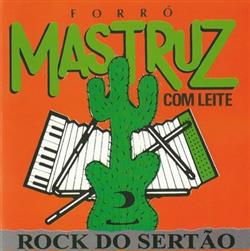 Download Forró Mastruz Com Leite - Rock Do Sertão Vol 4