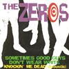 écouter en ligne The Zeros - Sometimes Good Guys Dont Wear White Knockin Me Dead Acoustic