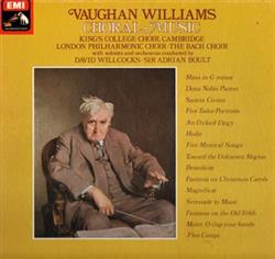 Download Vaughan Williams King's College Choir, Cambridge London Philharmonic Choir The Bach Choir Conducted By David Willcocks Sir Adrian Boult - Choral Music