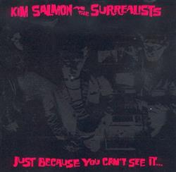 Download Kim Salmon And The Surrealists - Just Because You Cant See It Doesnt Mean It Isnt There