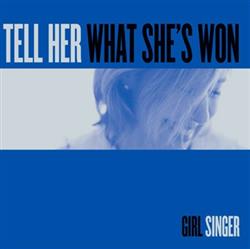 Download Girl Singer - Tell Her What Shes Won