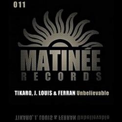 Download Tikaro & J Louis & Ferran - Unbelievable