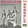 online anhören The Rebbels - This Cant Go On Round The World