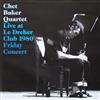 Album herunterladen Chet Baker Quartet - Live At Le Dreher Club 1980 Friday Concert