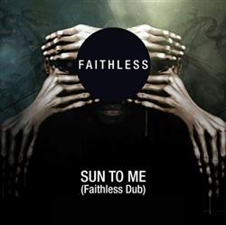 Download Faithless - Sun To Me Faithless Dub