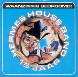 Download Hermes House Band - Waanzinnig Gedroomd
