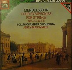 Download Felix MendelssohnBartholdy, Polish Chamber Orchestra, Jerzy Maksymiuk - Symphonies For String Orchestra Nos 2 3 5 6