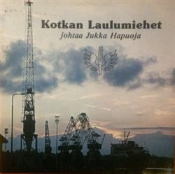 Download Kotkan Laulumiehet - Kotkan Laulumiehet Johtaa Jukka Hapuoja