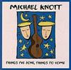last ned album Michael Knott - Things Ive Done Things To Come