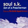Soul SK - Son Of A Preacher Man Featuring The Bomb Squad Remixes
