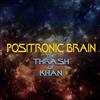 écouter en ligne Positronic Brain - The Thrash Of Khan