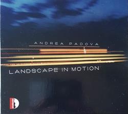 Download Andrea Padova - Landscape In Motion