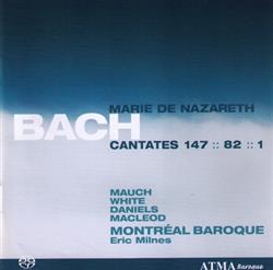 Download Johann Sebastian Bach, Montreal Baroque - Cantates 147 82 1 Marie De Nazareth