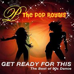 Download The Pop Royals - Get Ready For This The Best Of 90s Dance