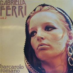 Download Gabriella Ferri - Vol2 Barcarolo Romano