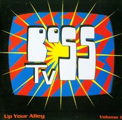 Download Various - Up Your Alley The Best Of Boss TV Volume 1