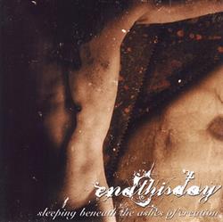 Download endthisday - Sleeping Beneath The Ashes Of Creation