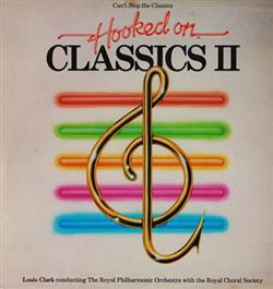 Download Louis Clark Conducting The Royal Philharmonic Orchestra With The Royal Chorale Society - Cant Stop The Classics Hooked On Classics II