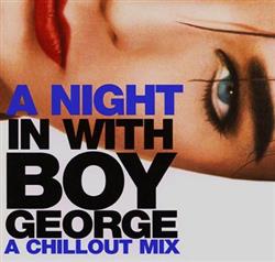 Download Boy George - A Night In With Boy George A Chillout Mix