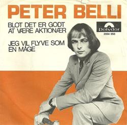 Download Peter Belli - Blot Det Er Godt At Være Aktionær Jeg Vil Flyve Som En Måge