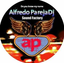 Download Alfredo Pareja DJ - Do You Know My Name