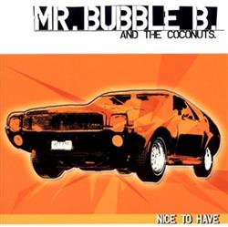 Download Mr Bubble B And The Coconuts - Nice To Have